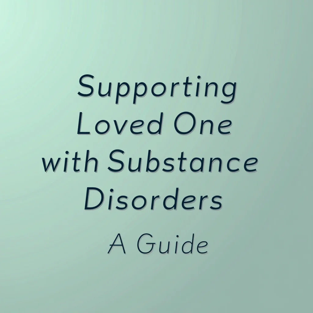 How To Assist Loved Ones With Substance Use Disorders - Supporting Loved Ones with Substance Use Disorders A Guide